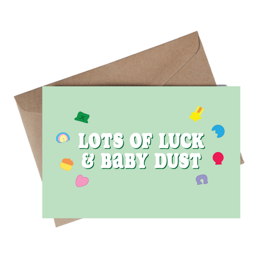 Lots of Luck and Baby Dust