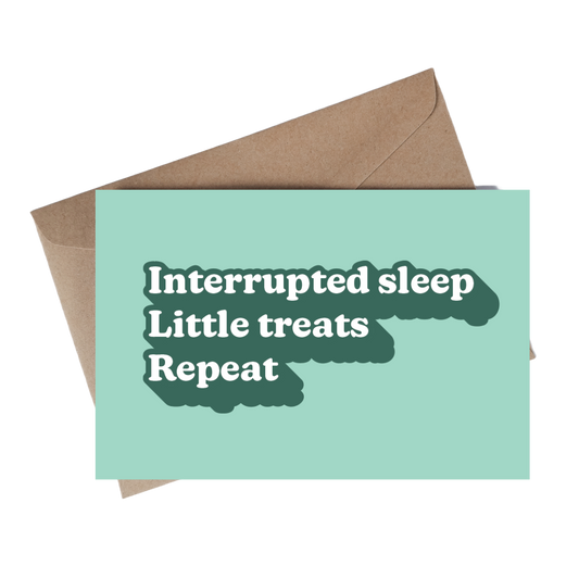 Interrupted Sleep & Little Treats Card